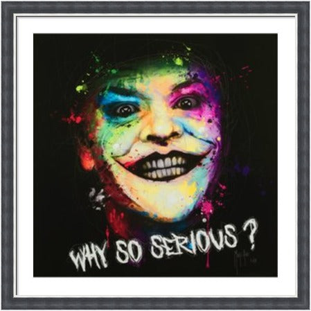 Why So Serious (Joker) by Patrice Murciano