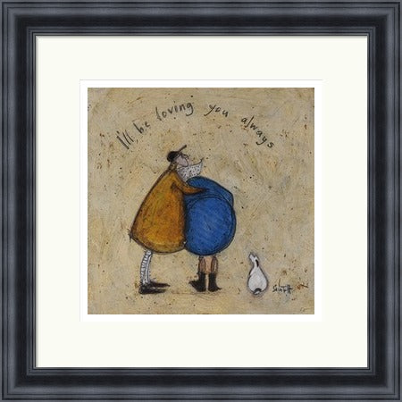 I'll Be Loving You Always by Sam Toft