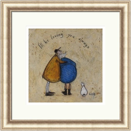 I'll Be Loving You Always by Sam Toft