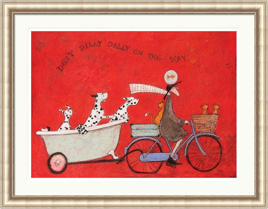 Don't Dilly Dally on the Way by Sam Toft