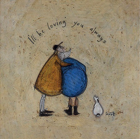 I'll Be Loving You Always by Sam Toft