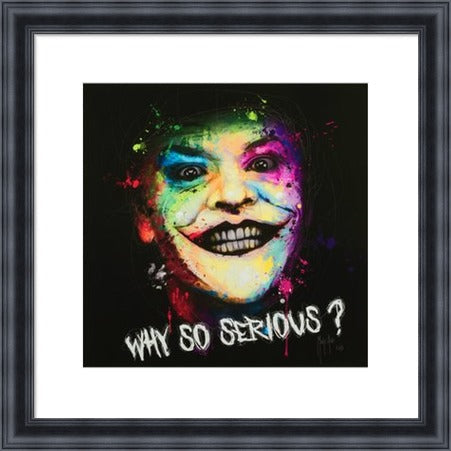 Why So Serious (Joker) by Patrice Murciano